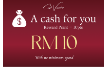 CASH VOUCHER RM 10 （without minimum spent)
